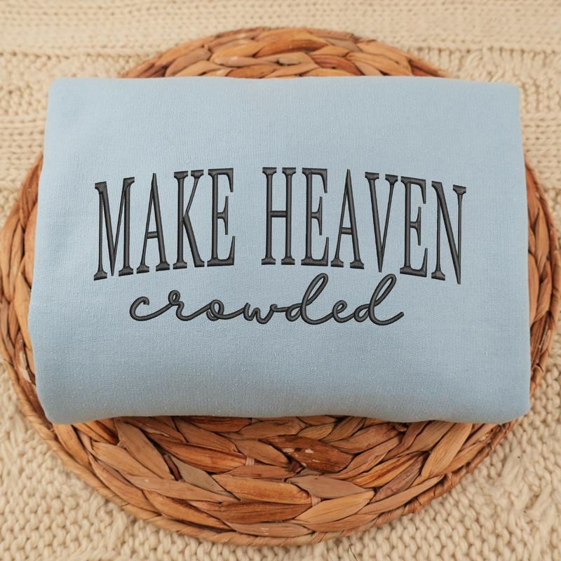 Make Heaven Crowded Embroidered Sweatshirt, Embroidered Sweatshirt, Embroidered Hoodie