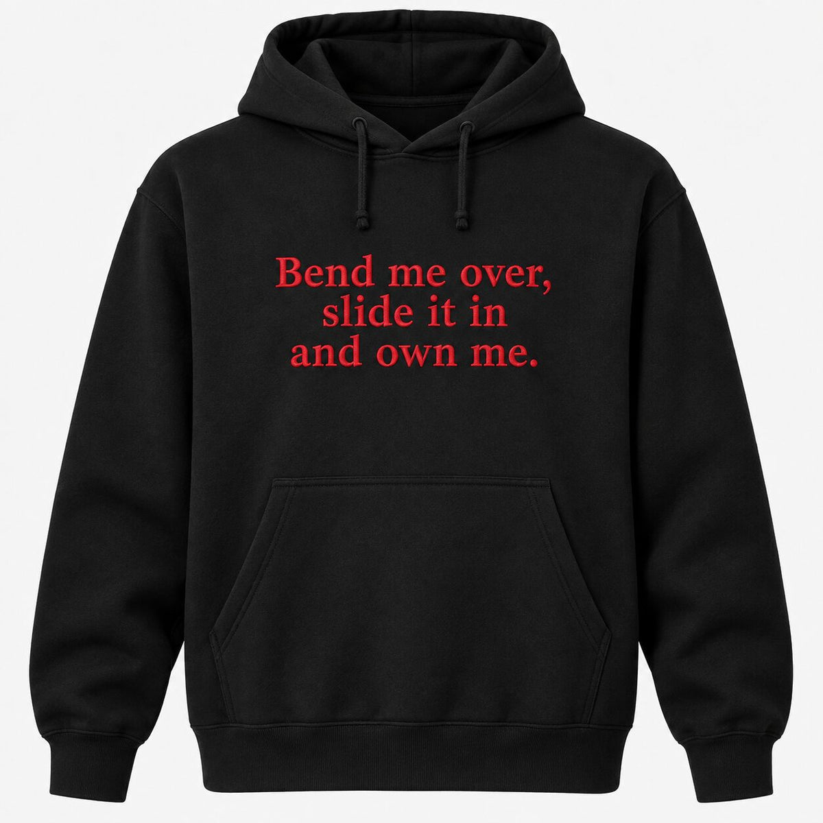 Bend Me Over Funny Embroidered Sweatshirt/Hoodie/T-shirt – Adult Humor Quote Crewneck