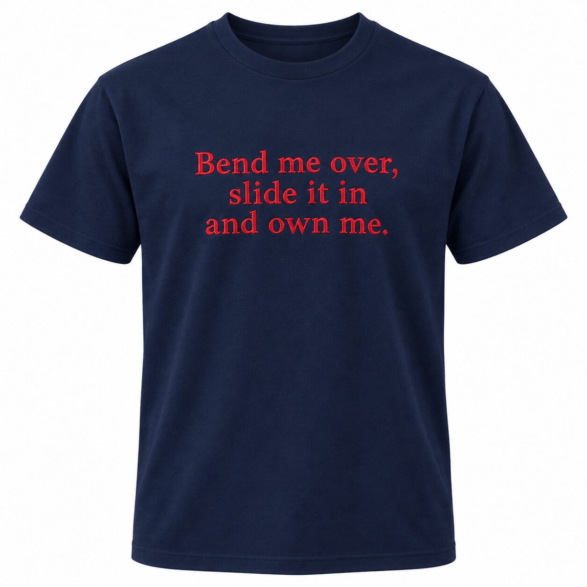 Bend Me Over Funny Embroidered Sweatshirt/Hoodie/T-shirt – Adult Humor Quote Crewneck