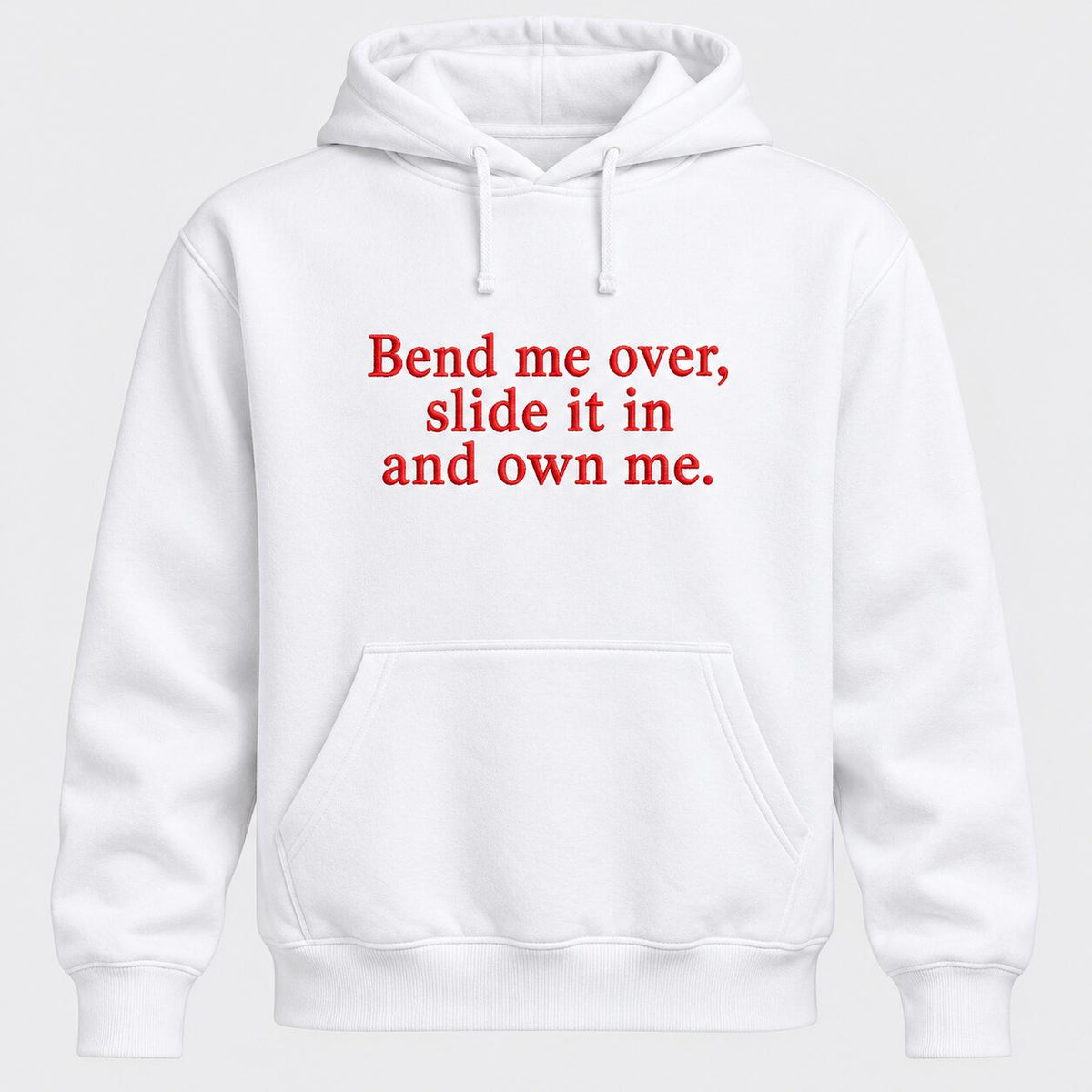Bend Me Over Funny Embroidered Sweatshirt/Hoodie/T-shirt – Adult Humor Quote Crewneck