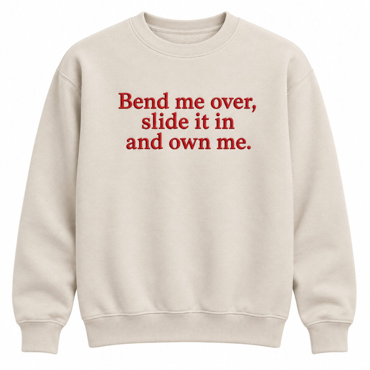 Bend Me Over Funny Embroidered Sweatshirt/Hoodie/T-shirt – Adult Humor Quote Crewneck