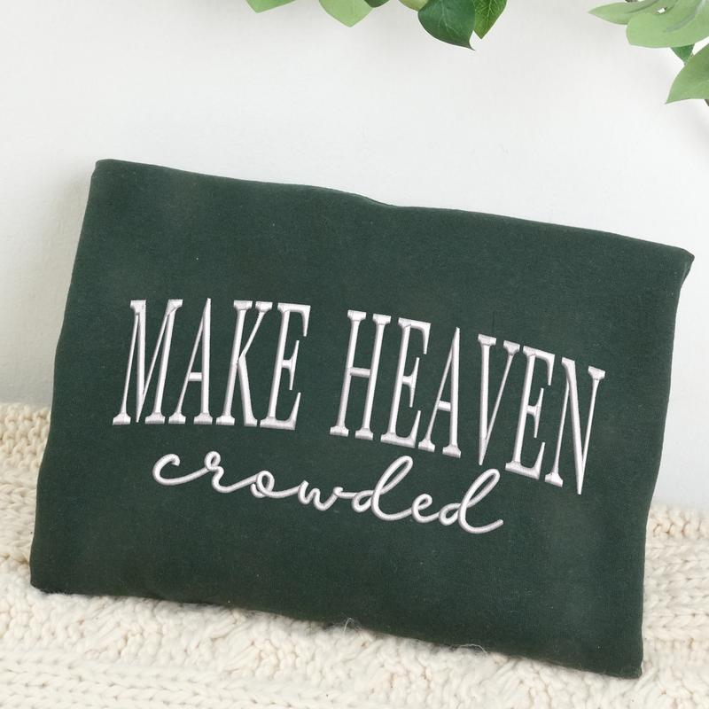 Make Heaven Crowded Embroidered Sweatshirt, Embroidered Sweatshirt, Embroidered Hoodie