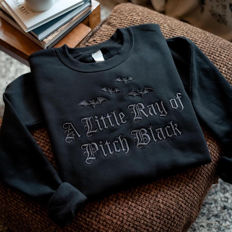 Embroidered A Little Ray of Pitch Black Halloween Sweatshirt, T-Shirt, Hoodie, Funny Sarcasm Shirt, Dark Humor Gift, Halloween Shirt, Birthday Gift for Friend