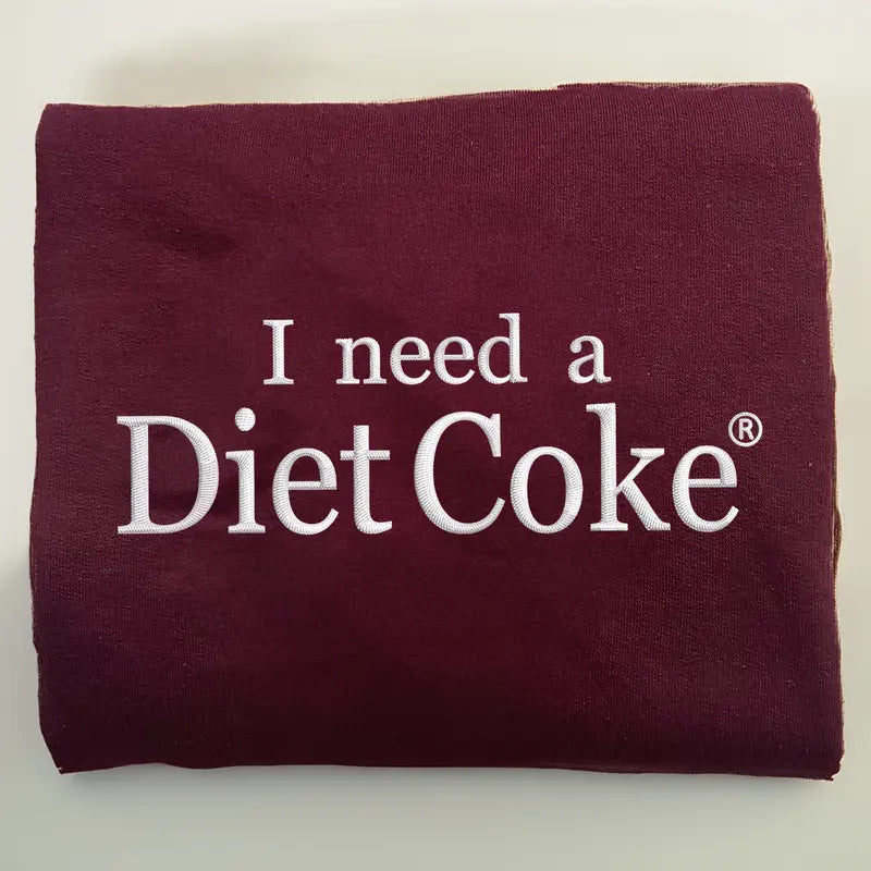 I Need a Diet Cola Embroidered Sweatshirt & Hoodie – Funny Soda Lover Crewneck, Casual Unisex Pullover, Cute Gift for Soda Fans 🥤😂