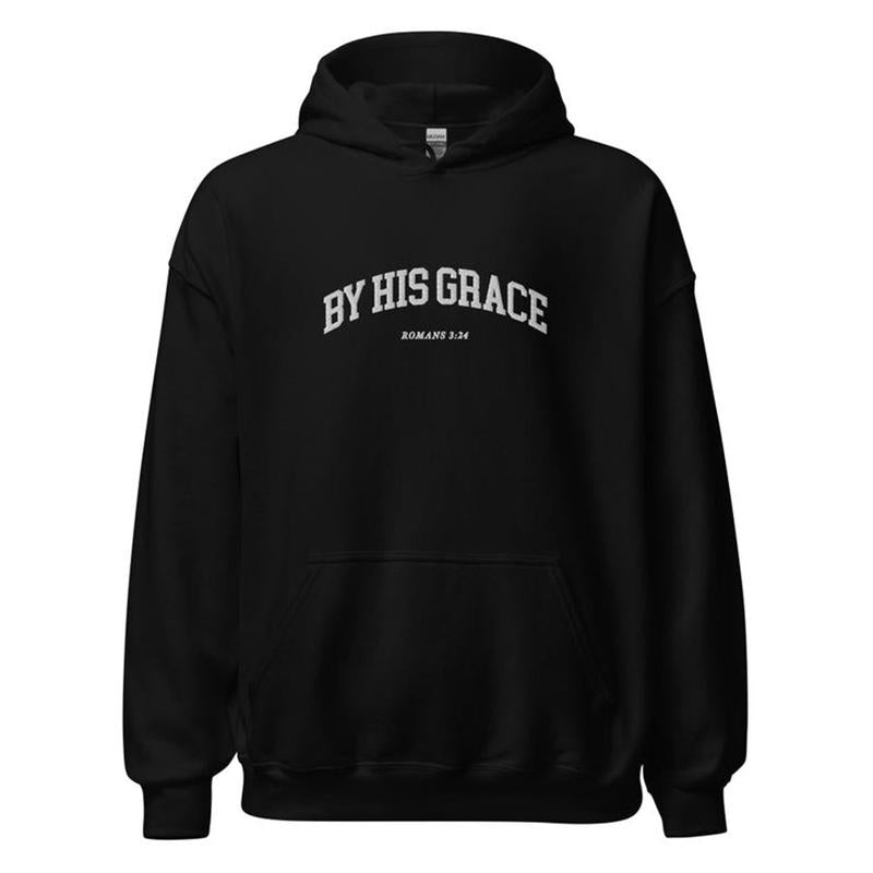 By His Grace Embroidered Hoodie & Sweatshirt, Christian Faith Crewneck, Romans 3:24 Bible Verse Pullover, Religious Gift for Christians