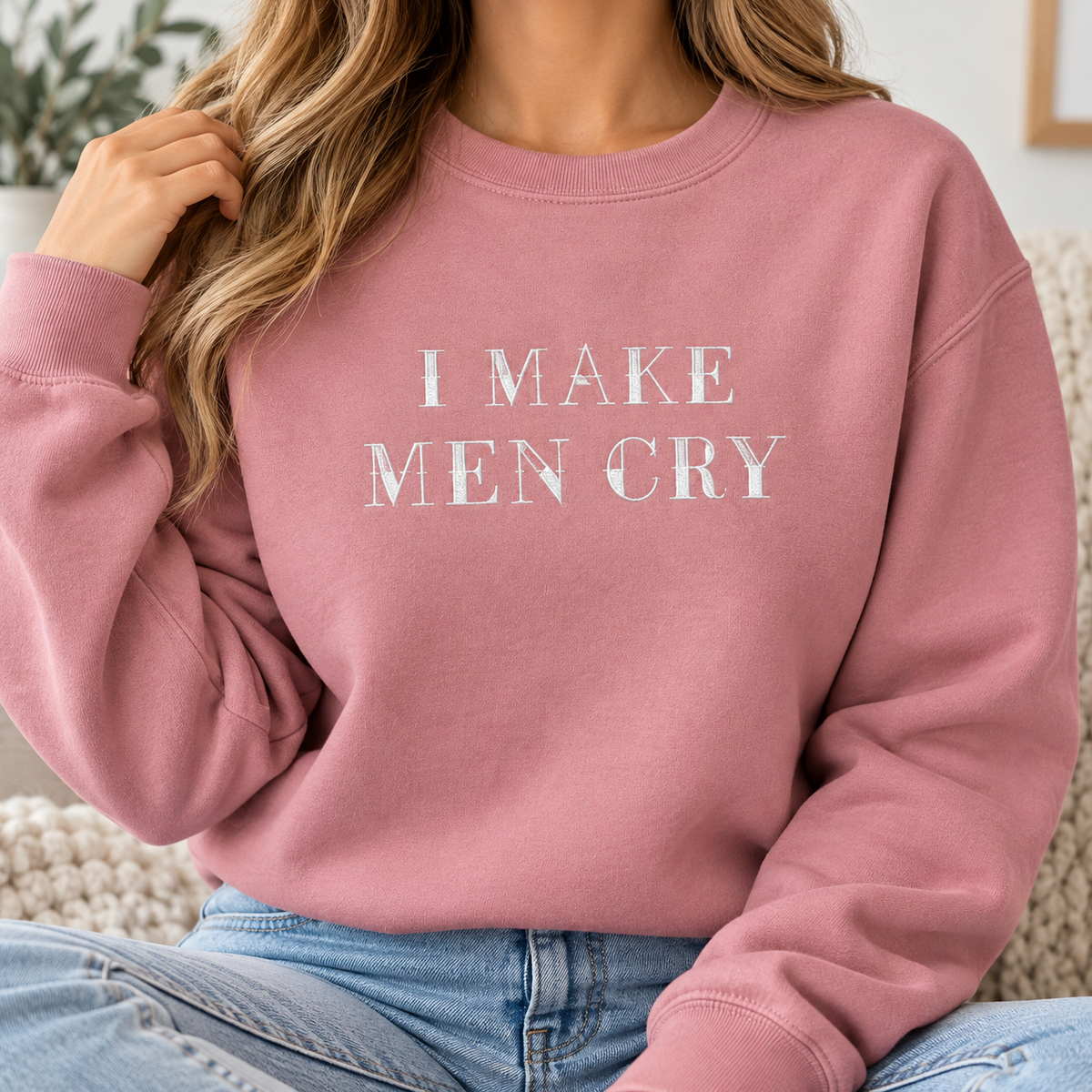 I Make Men Cry Embroidered CREWNECK Sweatshirt Unisex Pullover Long Sleeves Long Sleeves Embroidery Womenswear