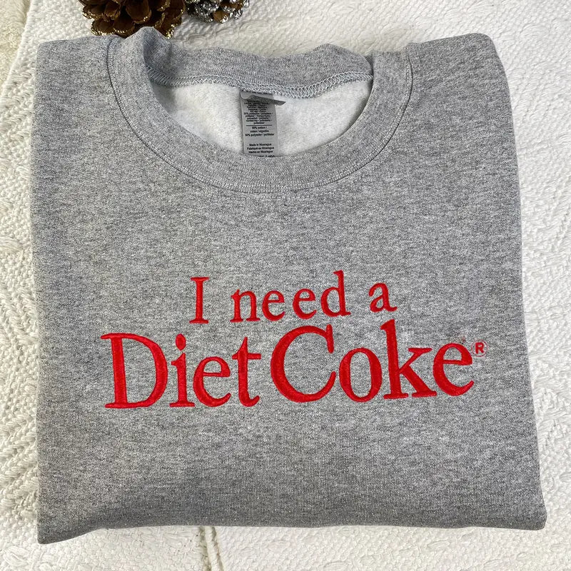 I Need a Diet Cola Embroidered Sweatshirt & Hoodie – Funny Soda Lover Crewneck, Casual Unisex Pullover, Cute Gift for Soda Fans 🥤😂