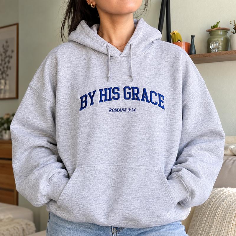 By His Grace Embroidered Hoodie & Sweatshirt, Christian Faith Crewneck, Romans 3:24 Bible Verse Pullover, Religious Gift for Christians