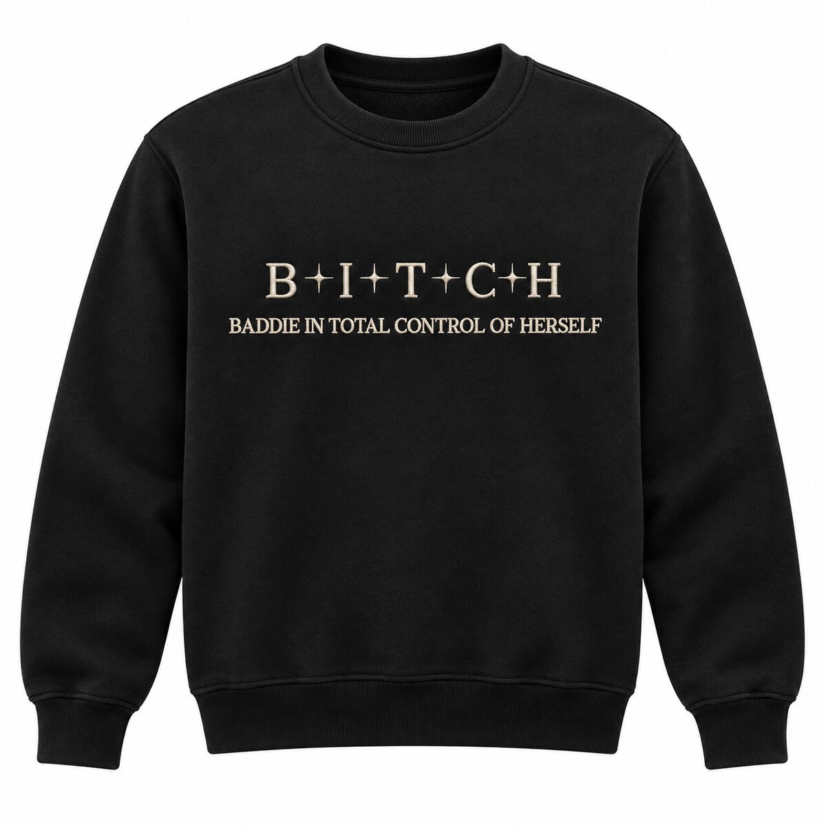 Baddie In Total Control Of Herself Embroidered Sweatshirt & Hoodie – Funny B.I.T.C.H. Quote Women’s Gift