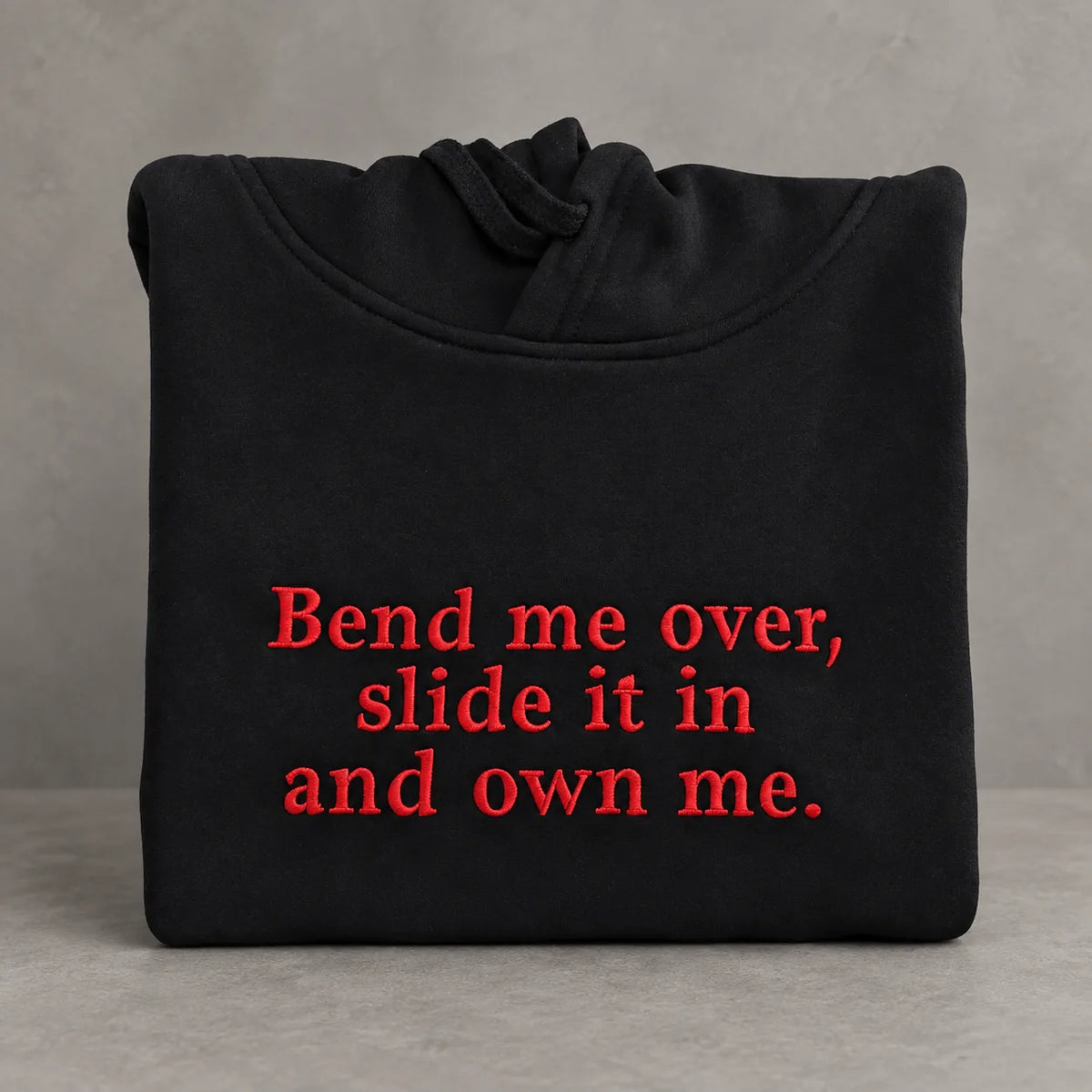 Bend Me Over Funny Embroidered Sweatshirt/Hoodie/T-shirt – Adult Humor Quote Crewneck