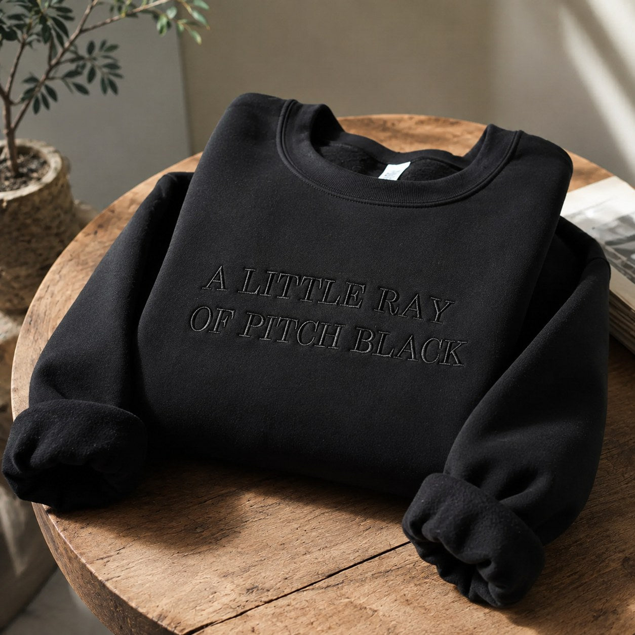 A Little Ray of Pitch Black Embroidered Sweatshirt/Hoodie – Funny Sarcastic Dark Humor Crewneck & Hoodie for Women