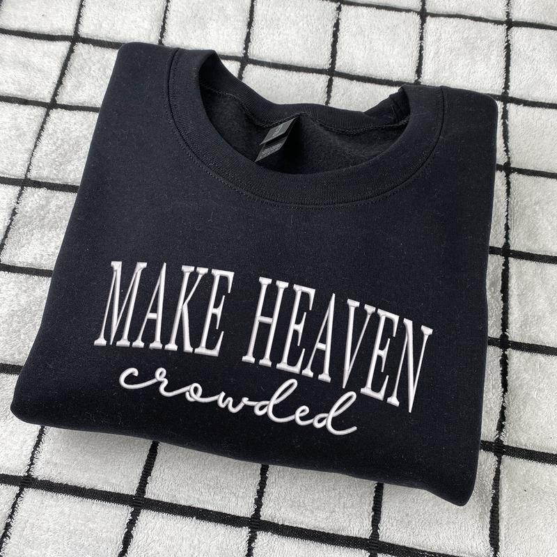 Make Heaven Crowded Embroidered Sweatshirt, Embroidered Sweatshirt, Embroidered Hoodie