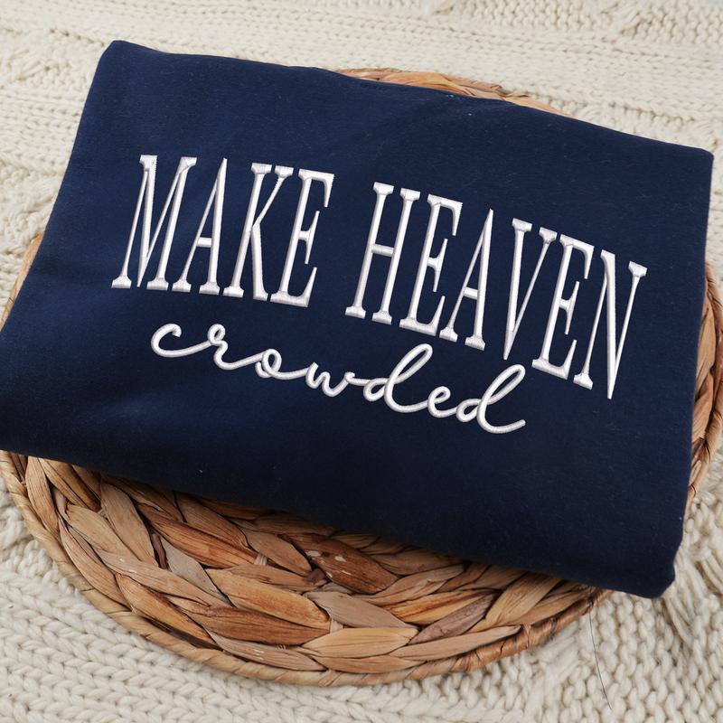 Make Heaven Crowded Embroidered Sweatshirt, Embroidered Sweatshirt, Embroidered Hoodie