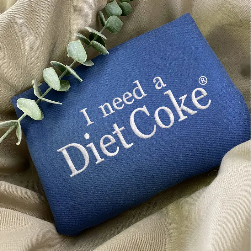 I Need a Diet Cola Embroidered Sweatshirt & Hoodie – Funny Soda Lover Crewneck, Casual Unisex Pullover, Cute Gift for Soda Fans 🥤😂