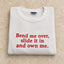 Bend Me Over Funny Embroidered Sweatshirt/Hoodie/T-shirt – Adult Humor Quote Crewneck
