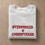 Overworked & Underfucked Embroidered Sweatshirt – Funny Adult Humor Crewneck, Sarcastic Work Life Gift